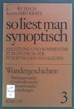 Immagine del venditore per So liest man synoptisch; Teil: 3., Wundergeschichten : Teil 2, Rettungswunder, Geschenkwunder, Normenwunder, Fernheilungen. venduto da books4less (Versandantiquariat Petra Gros GmbH & Co. KG)