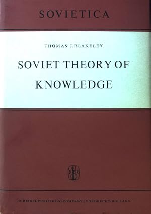 Image du vendeur pour Soviet Theory of Knowledge. Sovietica. Monographs of the Institute of East-European Studies. mis en vente par books4less (Versandantiquariat Petra Gros GmbH & Co. KG)