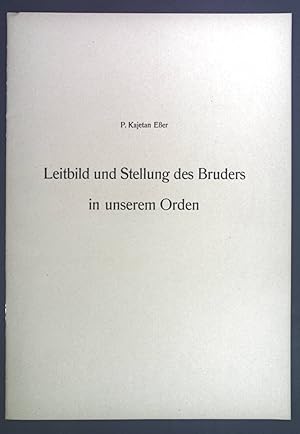 Bild des Verkufers fr Leitbild und Stellung des Bruders in unserem Orden. zum Verkauf von books4less (Versandantiquariat Petra Gros GmbH & Co. KG)