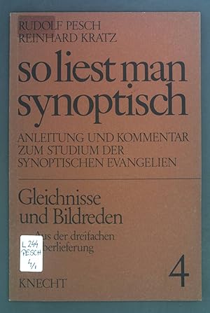 Seller image for So liest man synoptisch; Teil: 4., Gleichnisse und Bildreden : Teil 1, Aus der dreifachen berlieferung for sale by books4less (Versandantiquariat Petra Gros GmbH & Co. KG)