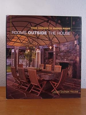 Seller image for Rooms outside the House. From Gazebos to Garden Rooms for sale by Antiquariat Weber