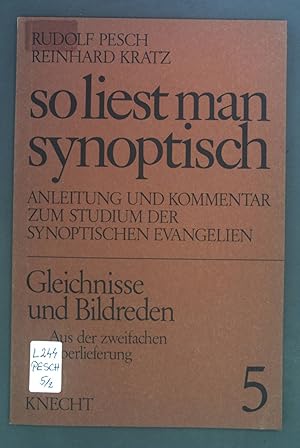 Seller image for So liest man synoptisch; Teil: 5., Gleichnisse und Bildreden : Teil 2, Aus der zweifachen berlieferung for sale by books4less (Versandantiquariat Petra Gros GmbH & Co. KG)