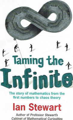 Taming The Infinite: The Story Of Mathematics From The First Numbers To Chaos Theory