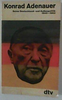 Bild des Verkufers fr Konrad Adenauer. Seine Deutschland- und Auenpolitik. 1945-1963. zum Verkauf von Gabis Bcherlager