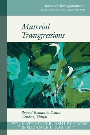 Seller image for Material Transgressions : Beyond Romantic Bodies, Genders, Things for sale by GreatBookPrices