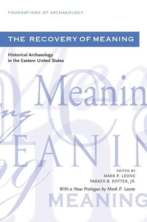 Image du vendeur pour Recovery of Meaning : Historical Archaeology in the Eastern United States mis en vente par GreatBookPrices