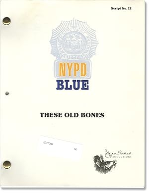 NYPD Blue: These Old Bones (Original screenplay for the 1996 television episode)