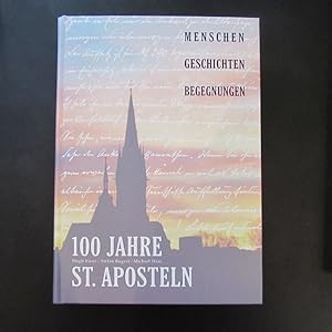 Bild des Verkufers fr 100 Jahre St. Aposteln - Menschen, Geschichten, Begegnungen zum Verkauf von Bookstore-Online