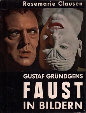 Gustaf Gründgens Faust in Bildern. Textbearb. v. Karl Vibach.