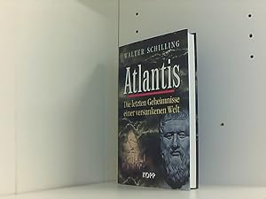 Atlantis: Die letzten Geheimnisse einer versunkenen Welt von Walter Schilling (28. Juli 2010) Geb...