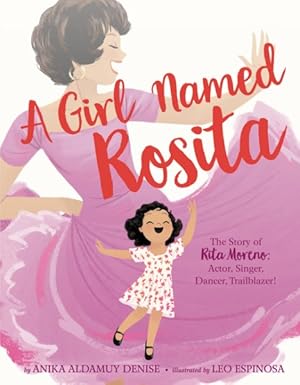 Seller image for Girl Named Rosita : Actor, Singer, Dancer, Trailblazer! for sale by GreatBookPrices