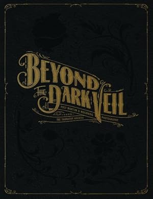 Imagen del vendedor de Beyond the Dark Veil : Post Mortem & Mourning Photography from the Thanatos Archive a la venta por GreatBookPrices