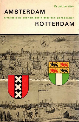 Seller image for Amsterdam Rotterdam. Rivaliteit in economisch-historisch perspectief. for sale by Antiquariaat van Starkenburg