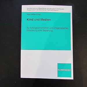 Image du vendeur pour Schriftenreihe zum Bayerischen Schulmuseum Ichenhausen - Band 16: Kind und Medien: Zur kulturgeschichtlichen und ontogenetischen Entwicklung einer Beziehung mis en vente par Bookstore-Online