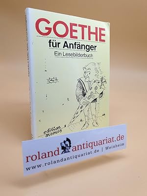 Seller image for Goethe fr Anfnger. Ein Lesebilderbuch for sale by Roland Antiquariat UG haftungsbeschrnkt