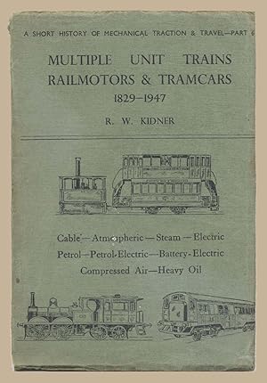 A Short History of Mechanical Traction and Travel - Part 6 Multiple Unit Trains Railmotors and Tr...