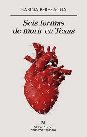 Seis formas de morir en Texas / Marina Perezagua.