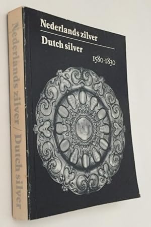 Seller image for Nederlands zilver. Dutch silver 1580-1830 for sale by Antiquariaat Clio / cliobook.nl