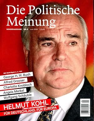 Die politische Meinung Sonderausgabe Nr. 6 Juni 2018 Helmut Kohl für Deutschland. Für Europa