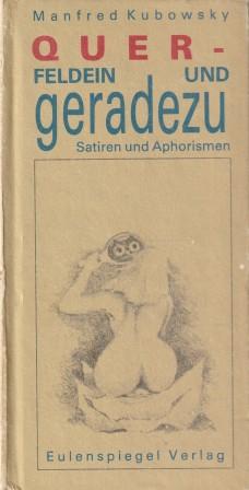 Bild des Verkufers fr Querfeldein und geradezu. Satiren und Aphorismen. zum Verkauf von Versandantiquariat Dr. Uwe Hanisch