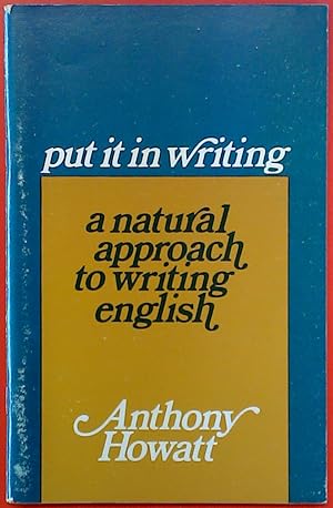 Imagen del vendedor de A natural approach to writing englisch. Put it in writing a la venta por biblion2