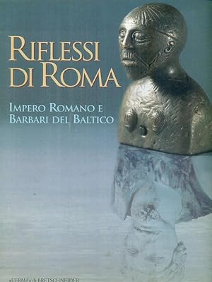 Bild des Verkufers fr Riflessi di Roma Impero romano e barbari del Baltico zum Verkauf von Librodifaccia