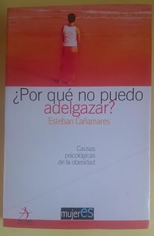 Seller image for Por qu no puedo adelgazar? Las causas psicolgicas de la obesidad for sale by Librera Reencuentro