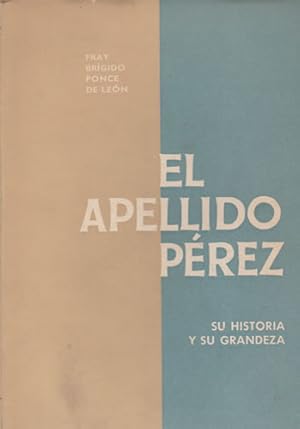 Imagen del vendedor de El apellido Prez. Su historia y su grandeza a la venta por Librera Cajn Desastre