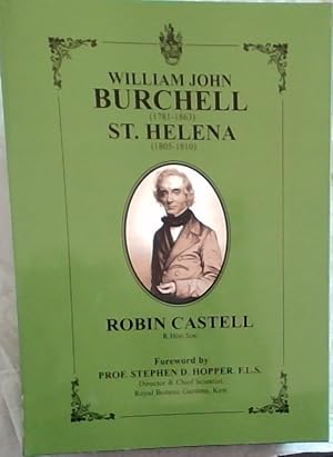 Seller image for William John Burchell (1781 - 1863) ST. Helena (1805 - 1810) for sale by Chapter 1