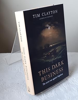 This Dark Business: The Secret War Against Napoleon