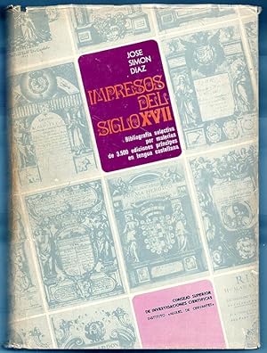 Image du vendeur pour Impresos del Siglo XVII. Bibliografa selectiva por materias de 3.500 ediciones prncipes en lengua castellana mis en vente par Lirolay