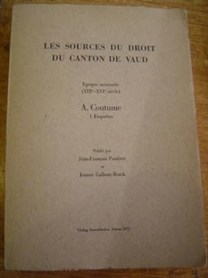 LES SOURCES DU DROIT DU CANTON DE VAUD.(Avec envoi de J-F Poudret ) Epoque savoyarde (XIIIe-XVIe ...