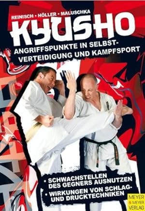 Kyusho : Angriffspunkte in Selbstverteidigung und Kampfsport ; [Schwachstellen des Gegners ausnut...