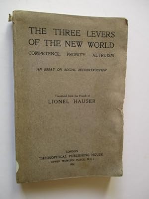 THE THREE LEVERS OF THE NEW WORLD competence probity altruism