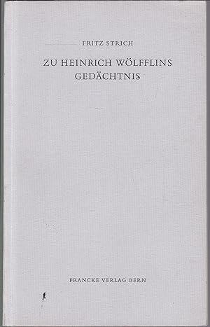 Seller image for Zu Heinrich Wlfflins Gedchtnis. Rede an der Basler Feier seines zehnten Todestages gehalten von Fritz Strich for sale by Graphem. Kunst- und Buchantiquariat