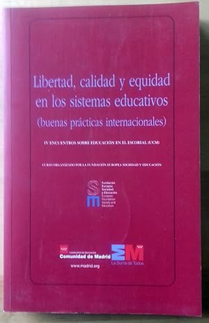 LIBERTAD, CALIDAD Y EQUIDAD EN LOS SISTEMAS EDUCATIVOS (BUENAS PRÁCTICAS INTERNACIONALES) IV ENCU...