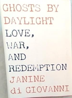 Bild des Verkufers fr Ghosts by Daylight: Love, War, and Redemption zum Verkauf von Chapter 1