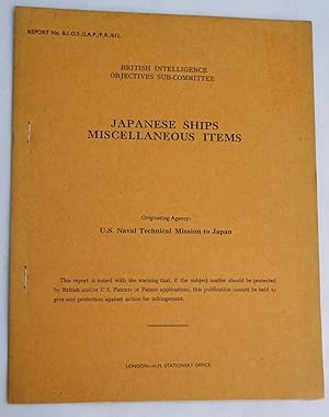 Report No. BIOS/JAP/PR/612. JAPANESE SHIPS MISCELLANEOUS ITEMS. British Intelligence Objectives S...