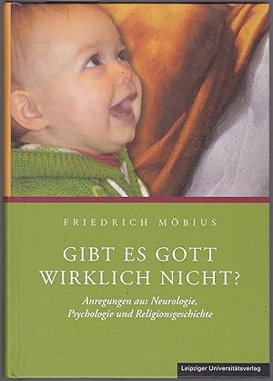 Seller image for Gibt es Gott wirklich nicht? Anregungen aus Neurologie, Psychologie und Religionsgeschichte for sale by Graphem. Kunst- und Buchantiquariat