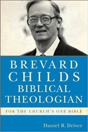 Imagen del vendedor de Brevard Childs, Biblical Theologian: For the Church's One Bible a la venta por ChristianBookbag / Beans Books, Inc.