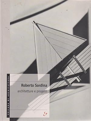 Bild des Verkufers fr Roberto Sordina. Architetture e progetti zum Verkauf von Librodifaccia