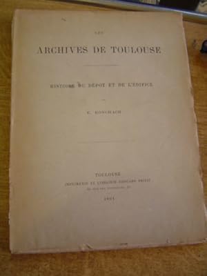 Archives de Toulouse Histoire du dépot & de l'édifice