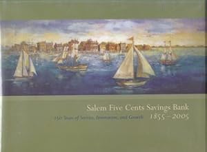 Salem Five Cents Savings Bank : 150 Years of Service, Innovation, and Growth 1855-2005