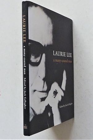 Laurie Lee - a many - coated Man