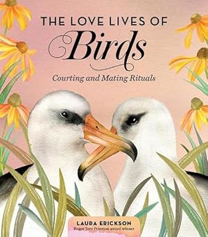 Bild des Verkufers fr The Love Lives of Birds (Hardcover) zum Verkauf von Grand Eagle Retail