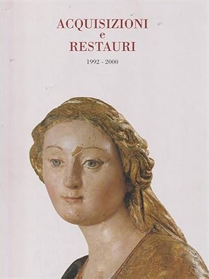 Seller image for Acquisizioni e restauri 1992-2000 for sale by Librodifaccia