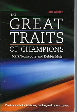 Great Traits Of Champions Fundamentals for Achievers, Leaders, and Legacy Leavers