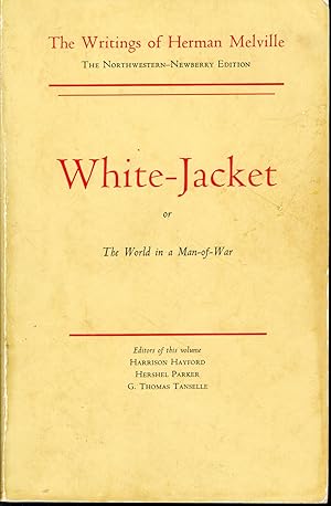 Imagen del vendedor de White-Jacket; or, The World in a Man-of-War: Scholarly Edition (The Writings of Herman Melville. The Northwestern - Newberry Edition, Volume Five (5) a la venta por Dorley House Books, Inc.