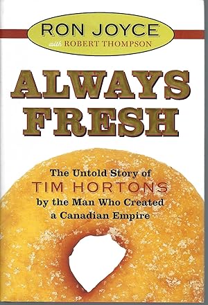 Always Fresh: The Untold Story Of Tim Hortons