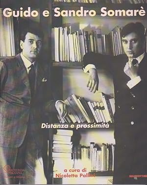 Guido e Sandro Somarè. Distanza e prossimità